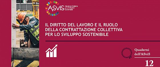 Dall’ASviS un Quaderno su diritto del lavoro e contrattazione collettiva