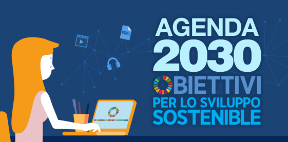 L’Agenda 2030 e gli Obiettivi di sviluppo sostenibile