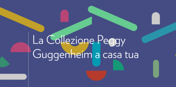 La Collezione Peggy Guggenheim a casa tua - di Peggy Guggenheim Collection
