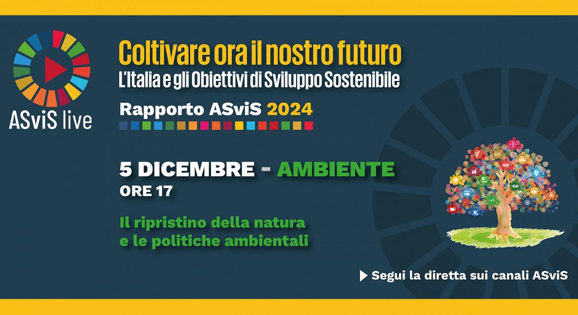 Il 5 dicembre il quarto incontro sul Rapporto ASviS 2024 sulle sfide ambientali