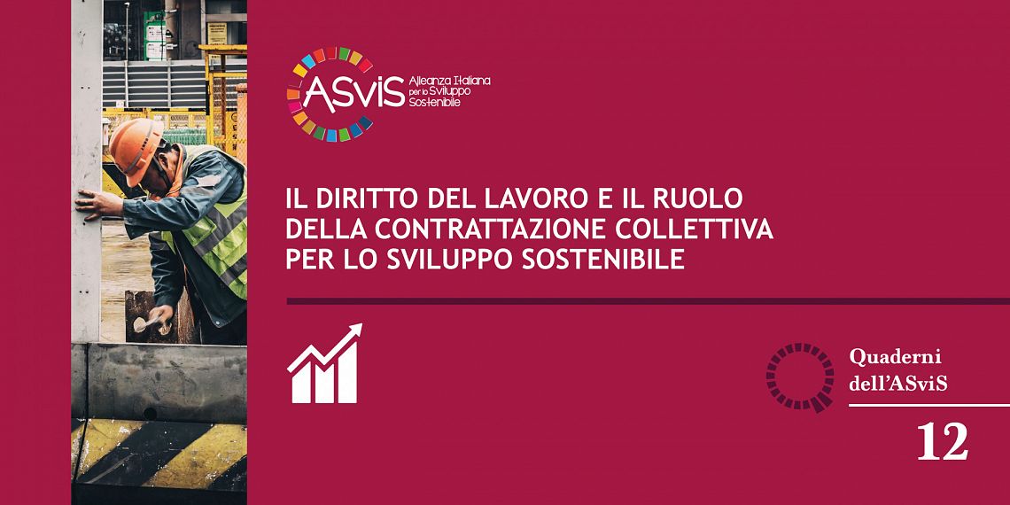 Dall’ASviS un Quaderno su diritto del lavoro e contrattazione collettiva
